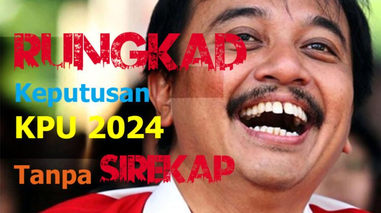 RUNGKAD, Keputusan KPU 2024 tanpa SIREKAP RUNGKAD, Keputusan KPU 2024 tanpa SIREKAP